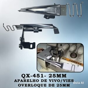 QX-451-25MM APARELHO DE VIVO/VIES OVERLOQUE DE 25MM